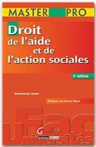 Couverture du livre « Droit de l'aide et action sociales (3e édition) » de Emmanuel Aubin aux éditions Gualino Editeur