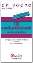 Couverture du livre « 100 e-mails professionnels pour bien communiquer » de Aline Nishimata aux éditions Gualino