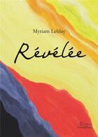 Couverture du livre « Révélée » de Myriam Leblay aux éditions Amalthee