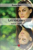 Couverture du livre « Les Vorlames t.4 ; Clotilde » de Raymond Denis aux éditions Editions Du Net