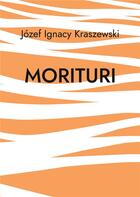 Couverture du livre « Morituri » de Jozef Ignacy Kraszewski aux éditions Books On Demand