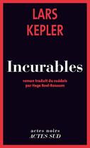 Couverture du livre « Incurables » de Lars Kepler aux éditions Editions Actes Sud