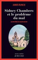 Couverture du livre « Les mystères de Grantchester Tome 3 ; Sidney Chambers et le problème du mal » de James Runcie aux éditions Editions Actes Sud