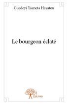 Couverture du livre « Le bourgeon éclaté » de Guedeyi Yaeneta Hayatou aux éditions Edilivre