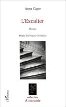 Couverture du livre « L'escalier » de Anne Cayre aux éditions L'harmattan