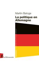 Couverture du livre « La politique en Allemagne » de Martin Baloge aux éditions La Decouverte