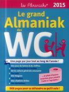 Couverture du livre « Le grand almaniak des wc 2015 » de  aux éditions Editions 365