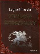 Couverture du livre « Le grand livre des créatures fantastiques » de Ivan Bagy aux éditions City