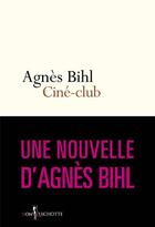 Couverture du livre « Ciné-club » de Agnes Bihl aux éditions Don Quichotte