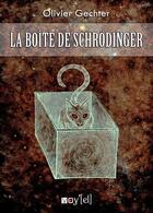 Couverture du livre « La boîte de Schrödinger » de Olivier Gechter aux éditions Voy'el