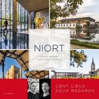 Couverture du livre « Niort ; cent lieux, deux regards » de Alexandre Giraud et Fabien Bonnet aux éditions Geste