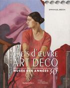 Couverture du livre « Chefs d'oeuvre Art déco : musée des années 30 » de Emmanuel Breon aux éditions Norma