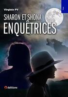 Couverture du livre « Sharon et Shona enquêtrices à travers le monde » de P. Virginie aux éditions 9 Editions