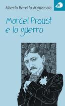 Couverture du livre « Marcel Proust e la guerra » de Alberto Beretta Anguissola aux éditions Portaparole