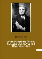 Couverture du livre « Lecon inaugurale faite au college de france le 2 decembre 1941 » de Louis Lavelle aux éditions Culturea