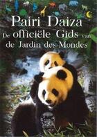 Couverture du livre « Pairi daiza de officiële gids van de jardin des mondes » de  aux éditions Walden