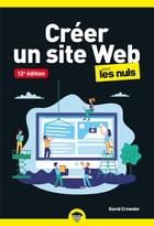 Couverture du livre « Créer un site Web pour les nuls (12e édition) » de David A. Crowder aux éditions Pour Les Nuls