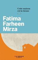 Couverture du livre « Cette maison est la tienne » de Fatima Farheen Mirza aux éditions Calmann-levy