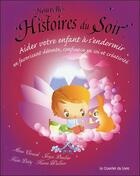 Couverture du livre « Nouvelles histoires du soir ; aider votre enfant à s'endormir en favorisant détente, confiance en soi et créativité » de Anne Civardi aux éditions Courrier Du Livre