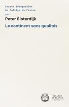 Couverture du livre « Le Continent sans qualités » de Peter Sloterdijk aux éditions College De France