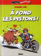 Couverture du livre « Motomania Tome 11 : à fond les pistons ! » de Holger Aue aux éditions Glenat