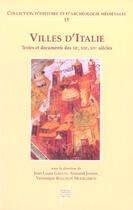 Couverture du livre « Villes d'italie - textes et documents des xiie, xiiie, xive siecles » de Jean-Louis Gaulin aux éditions Pu De Lyon