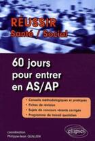 Couverture du livre « 60 jours pour réussir le concours AS/AP » de Quillien P-J. aux éditions Ellipses