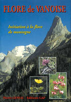 Couverture du livre « Flore de vanoise : initiation a la flore de montagne » de Pierre Gensac aux éditions Gap