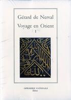 Couverture du livre « Voyage en orient, v1 (br) - vers l'orient ; les femmes du caire » de Nerval/Hure aux éditions Actes Sud