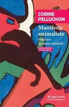 Couverture du livre « Manifeste animaliste : politiser la cause animale » de Corine Pelluchon aux éditions Rivages