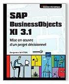 Couverture du livre « SAP business objects XI 3.1 ; mise en oeuvre d'un projet décisionnel » de Benjamin Watrin aux éditions Eni