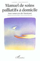 Couverture du livre « Manuel de soins palliatifs a domicile - aux sources de l instant » de Vanhalewyn/Bolly aux éditions L'harmattan