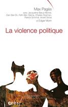 Couverture du livre « La violence politique pour une clinique de la complexite » de Max Pages aux éditions Eres