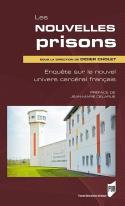 Couverture du livre « Les nouvelles prisons ; enquête sur le nouvels univers carcéral français » de Didier Cholet aux éditions Pu De Rennes
