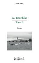 Couverture du livre « Les bourdilles Tome 2 » de Andre Boule aux éditions Editions Du Panthéon