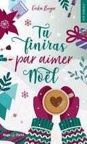 Couverture du livre « Tu finiras par aimer Noël » de Erika Boyer aux éditions Hugo Poche