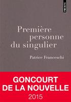 Couverture du livre « Première personne du singulier » de Patrice Franceschi aux éditions Points