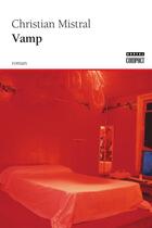 Couverture du livre « Vamp » de Christian Mistral aux éditions Editions Boreal