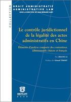 Couverture du livre « Le contrôle juridictionnel de la légalité des actes administratifs en Chine » de Zhang Li aux éditions Bruylant