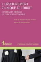 Couverture du livre « L'enseignement clinique du droit ; expériences croisées et perspective pratique » de Elsa Poillot aux éditions Larcier