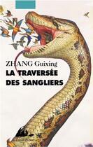 Couverture du livre « La traversée des sangliers » de Guixing Zhang aux éditions Picquier