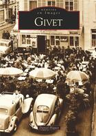 Couverture du livre « Givet » de Daniel Higuet aux éditions Editions Sutton