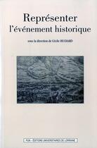 Couverture du livre « Représenter l'événement historique » de Cecile Huchard aux éditions Pu De Nancy
