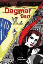 Couverture du livre « Dagmar » de Bart aux éditions Kirographaires