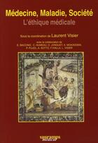 Couverture du livre « Médecine, maladie, société ; l'éthique médicale » de Laurent Visier aux éditions Sauramps Medical