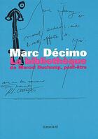 Couverture du livre « La bibliothèque de Marcel Duchamp, peut-être » de Marc Decimo aux éditions Les Presses Du Reel