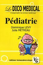 Couverture du livre « Pédiatrie » de Julia Metreau et Dominique Levy aux éditions Vernazobres Grego