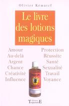Couverture du livre « Le livre des lotions magiques » de Olivier Kematef aux éditions Trajectoire