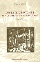 Couverture du livre « Lucette Desvignes ; sur le chemin de la vendange » de Jerry Curtis aux éditions Armancon