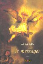 Couverture du livre « Le messager » de Michel Bellin aux éditions H&o